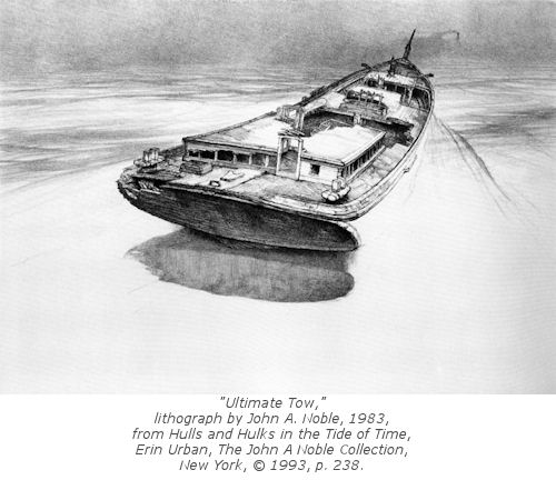 "Ultimate Tow," lithograph by John A. Noble, 1983, from Hulls and Hulks in the Tide of Time, Erin Urban, The John A Noble Collection, New York, © 1993, p. 238.